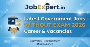 Latest Government Jobs Without Exam 2026: Career & Vacancies
